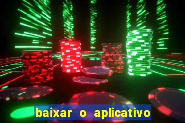 baixar o aplicativo vai de bet